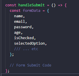 Screenshot of React code showcasing a handleSubmit function constructing a formData object with properties for name, email, password, age, isChecked, selectedOption, and more, for handling form submission.